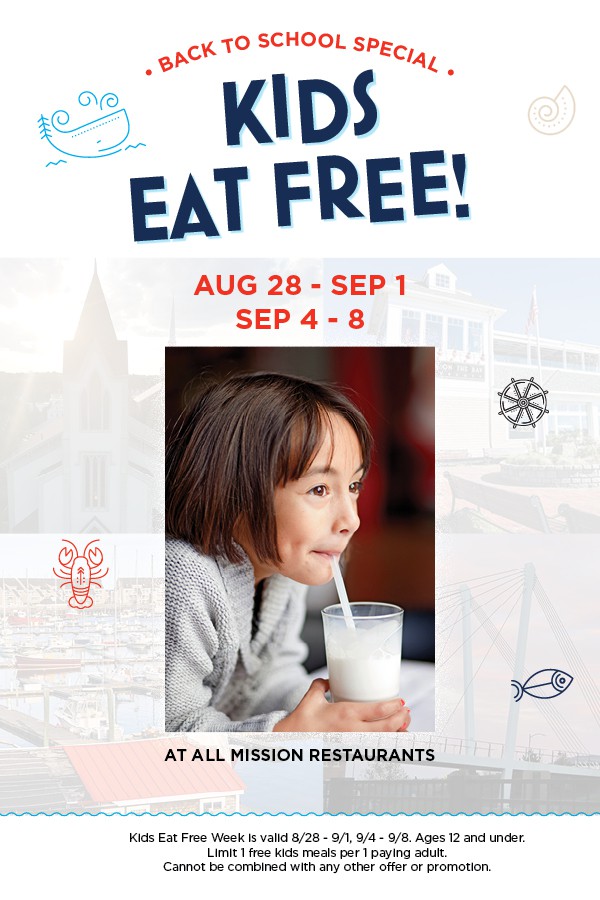 Back to School Special - Kids Eat Free August 28 - September 1 and September 4 - 8 at all Mission restaurants. Ages 12 and under. Limit 1 free kids meals per 1 paying adult. Cannot be combined with any other offer or promotion.