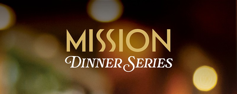 Mission Dinner Series